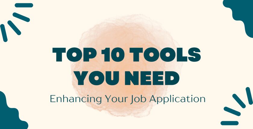 Enhancing Your Job Application: The Top 10 Tools You Need